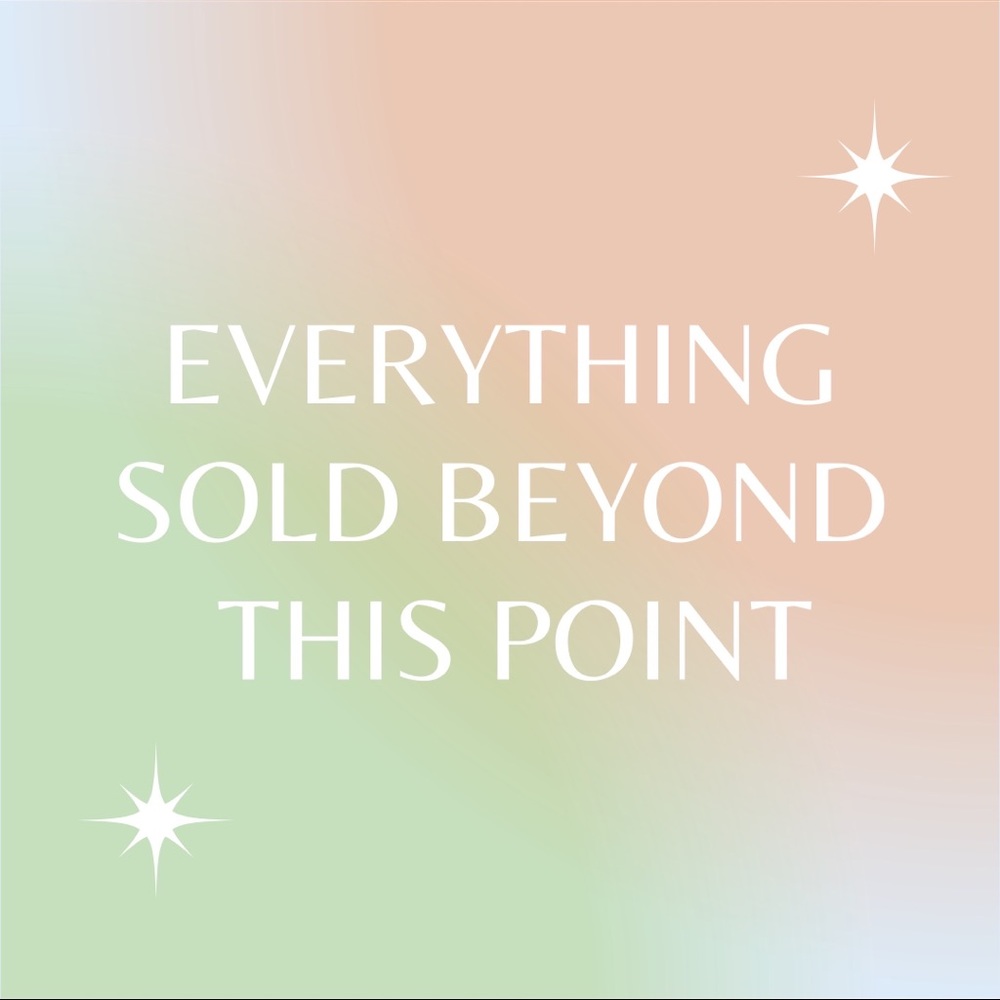 Everything sold past this point!